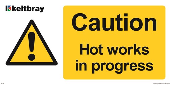 Caution - Hot Works in progress 600mm X 300mm