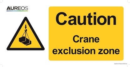 Show details for Caution - Crane Exclusion Zone 600mm X 300mm